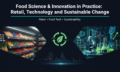 Food Science & Innovation in Practice Retail, Technology, and Sustainable Change