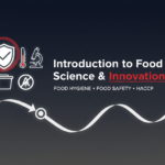 Introduction to Food Science & Innovation